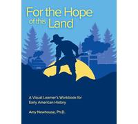 For the Hope of this Land: A Visual Learner's Workbook for Early American History