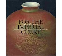 For the Imperial Court: Qing Porcelain