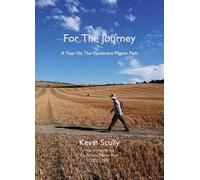 For The Journey: A Year On The Cuckmere Pilgrim Path