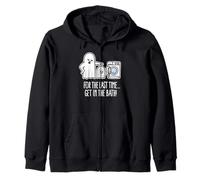 For the last time get in the bath Funny Halloween Ghost Zip Hoodie