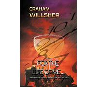 For The Life Of Me. . .: anecdotes from a career in hospitality