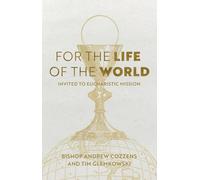 For the Life of the World: Invited to Eucharistic Mission