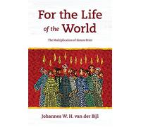 For the Life of the World: The Multiplication of Simon Peter
