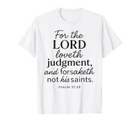 for The Lord Loveth Judgment Psalm 37:28 Bible Scripture God T-Shirt