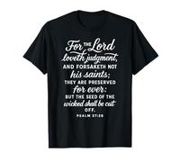 for The Lord Loveth Judgment Psalm 37:28 Bible Scripture God T-Shirt