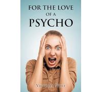 For the Love of a Psycho