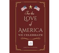 For the Love of America, We Celebrate (For the America)