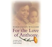 For the Love of Anthony: A mother's search for peace after the London bombings