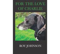 FOR THE LOVE OF CHARLIE