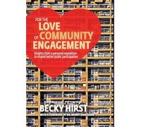 For the Love of Community Engagement: Insights from a personal expedition to inspire better public participation
