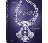 For the Love of Diamonds : The Fine Jewelry Book