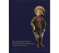 For The Love Of Dolls: The Legendary Collection of Mildred Seeley