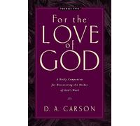 For the Love of God: A Daily Companion for Discovering the Riches of God's Word (Vol. 2)