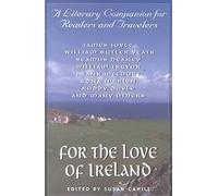 [For the Love of Ireland: A Literary Companion for Readers and Travelers] (By: Susan Neunzig Cahill) [published: February, 2001]