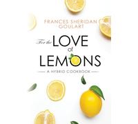 For the Love of Lemons: A Hybrid Cookbook