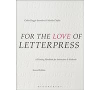 For the Love of Letterpress : A Printing Handbook for Instructors and Students
