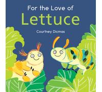 For the Love of Lettuce