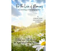 For the Love of Memoirs: An Anthology of Emerging Authors