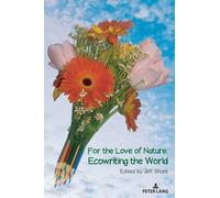 For the Love of Nature : Ecowriting the World