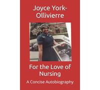 For the Love of Nursing: A Concise Autobiography