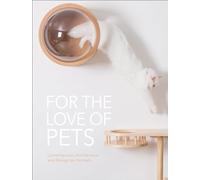 For the Love of Pets: Contemporary architecture and design for animals