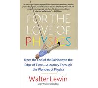 For the Love of Physics: From the End of the Rainbow by Walter Lewin (PB 2012)