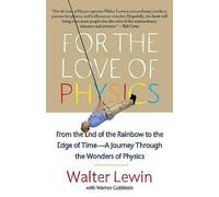 For the Love of Physics – From the End of the Rainbow to the Edge of Time