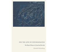 For the Love of Psychoanalysis: The Play of Chance in Freud and Derrida