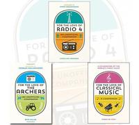 For the Love of Radio 4,The Archers and Classical Music Collection 3 Books Bundle