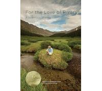 For the Love of Rivers: A Scientist's Journey