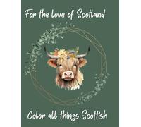 For The Love of Scotland: Simple designs to color and relax.