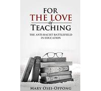 For the Love of Teaching: The Anti-Racist Battlefield in Education