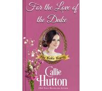 For the Love of the Duke (The Noble Hearts Series)
