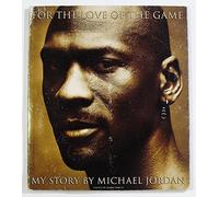 For the Love of the Game- My Story First edition by Jordan, Michael; Mark Vancil (1998) Paperback