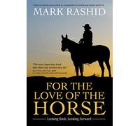 For the Love of the Horse: Looking Back, Looking Forward