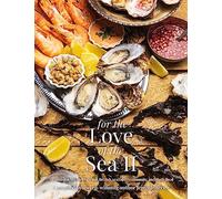 For The Love of the Sea II: A cookbook to celebrate the British seafood community and their food