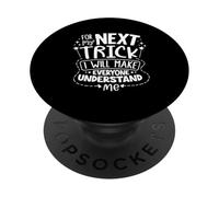 For the next trick I will make everyone understand me PopSockets Adhesive PopGrip
