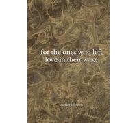 for the ones who left love in their wake: a series of letters