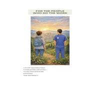 For The People Who Do The Work: A CBT & DBT-Informed Workbook for Behavioral Health and Addiction Professionals
