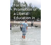 For the Promotion of a Liberal Education in Transitional States: Selected research papers and reports
