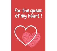 FOR THE QUEEN OF MY HEART !: Blank lined journal, notebook diary, logbook, perfect gift for men and woman to express love