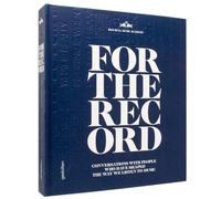 For the Record: 15 Conversations with People Who Have Shaped the Way We Listen to Music