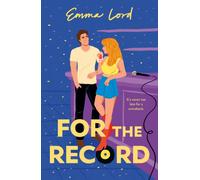 For the Record : Escape into a heartfelt rivals to lovers romance wrapped in music, chemistry and a second chance at love