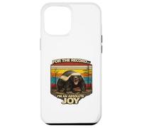 For The Record I'm an Absolute Joy - Honey Badger, Sarcasm Case for iPhone 12 Pro Max