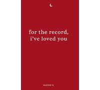 For the record, I've loved you: A slow-burn love story about what stays after goodbye.