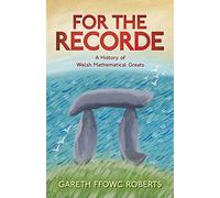 For the Recorde: A History of Welsh Mathematical Greats