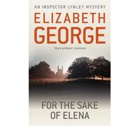 For The Sake Of Elena : A Page-Turning Mystery Featuring Thomas Lynley, now appearing on BBC1 and iPlayer