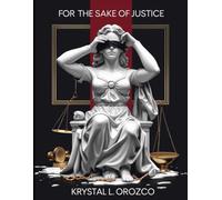 For the Sake of Justice: A Call to Reform America’s Failing Laws