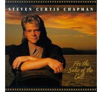 For the Sake of the Call by Steven Curtis Chapman (1993-01-07)