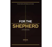 For The Shepherd: A Prayer and Scripture Journal for the Pastor